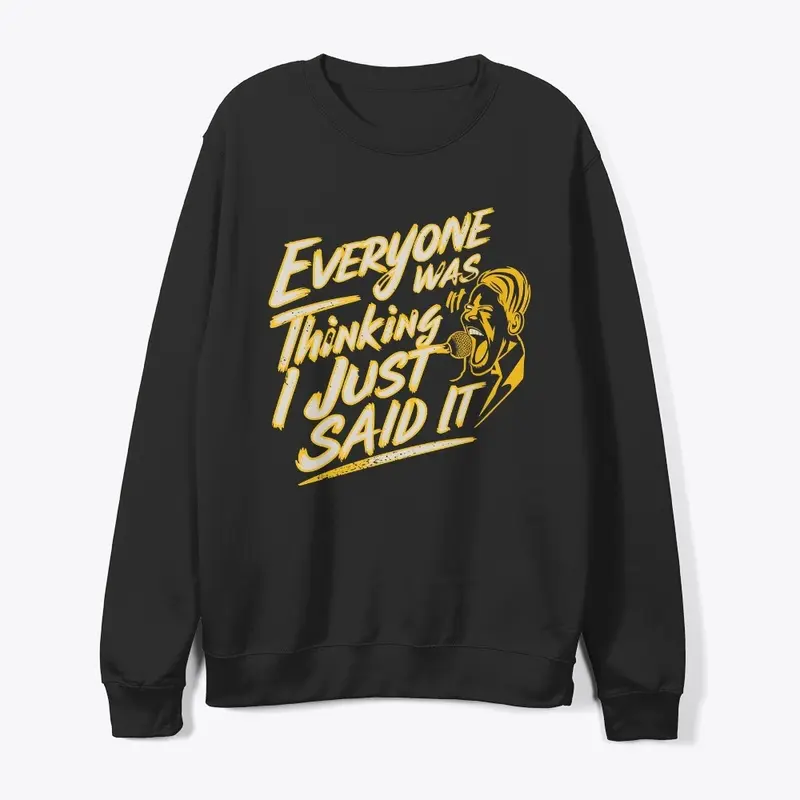 Everyone Was Thinking It- Unisex T-Shirt