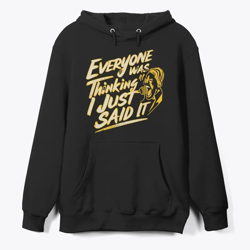 Everyone Was Thinking It- Unisex T-Shirt